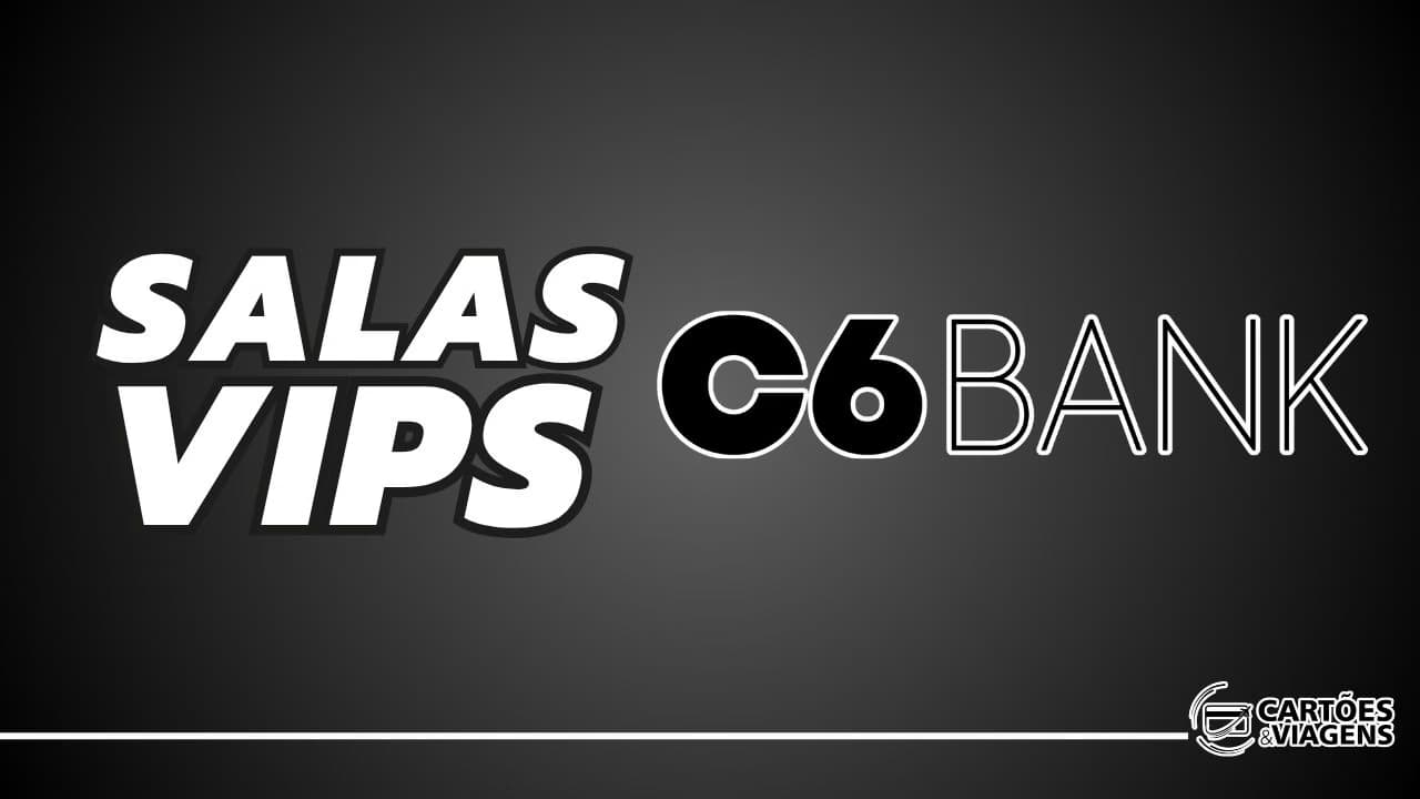 Salas VIP C6 Bank: Onde ficam, como acessar e aproveitar lounges exclusivos no Brasil e no mundo