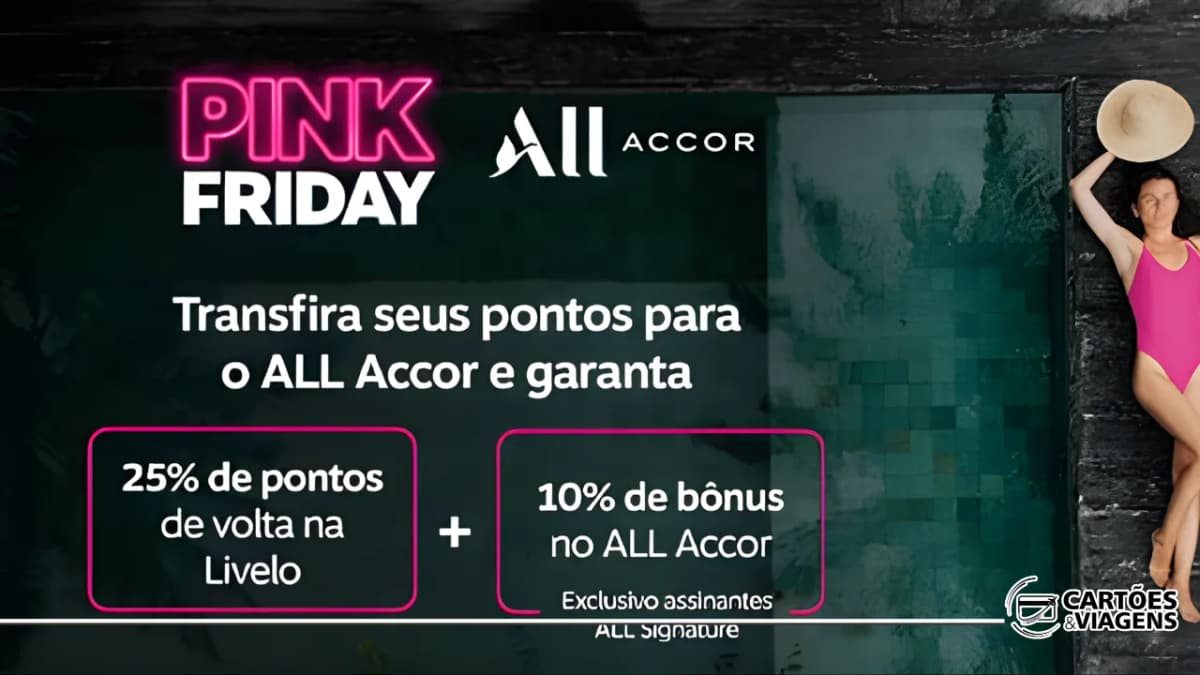 Livelo e ALL Accor com bônus: campanha oferece até 25% de volta + 10% extra para Signature