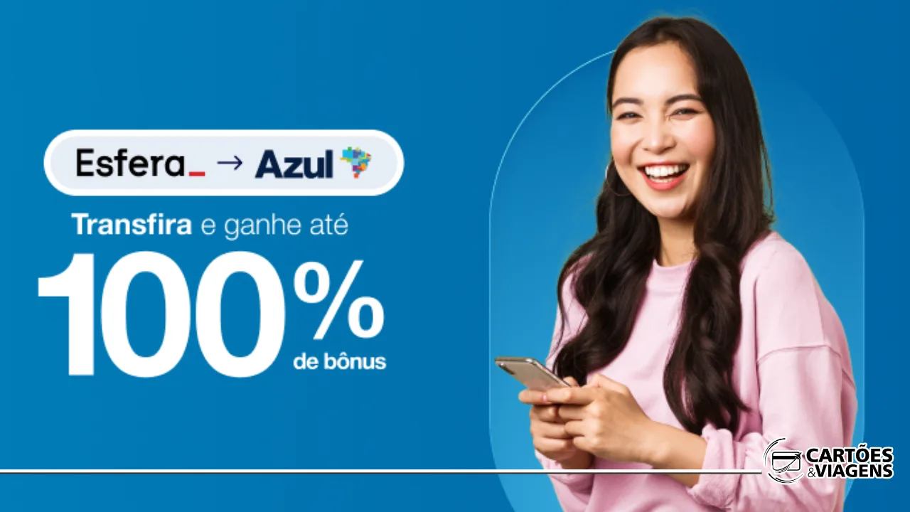 Transfira Azul e Esfera com Bônus: promoção até 100% válida de 08 a 10/12/2025